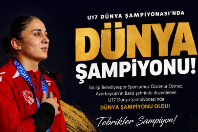 DÜNYA ŞAMPİYONU İSKİLİP’TEN! GURUR DUYUYORUZ