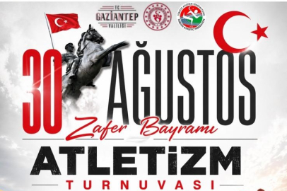Gaziantep’te 30 Ağustos Zafer Bayramı Atletizm Turnuvası Düzenlenecek