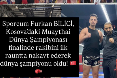 Furkan Bilici Muaythai’de Dünya Şampiyonu Oldu