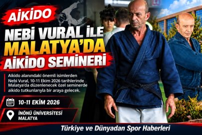 Nebi Vural ile Malatya’da Aikido Semineri Düzenlenecek